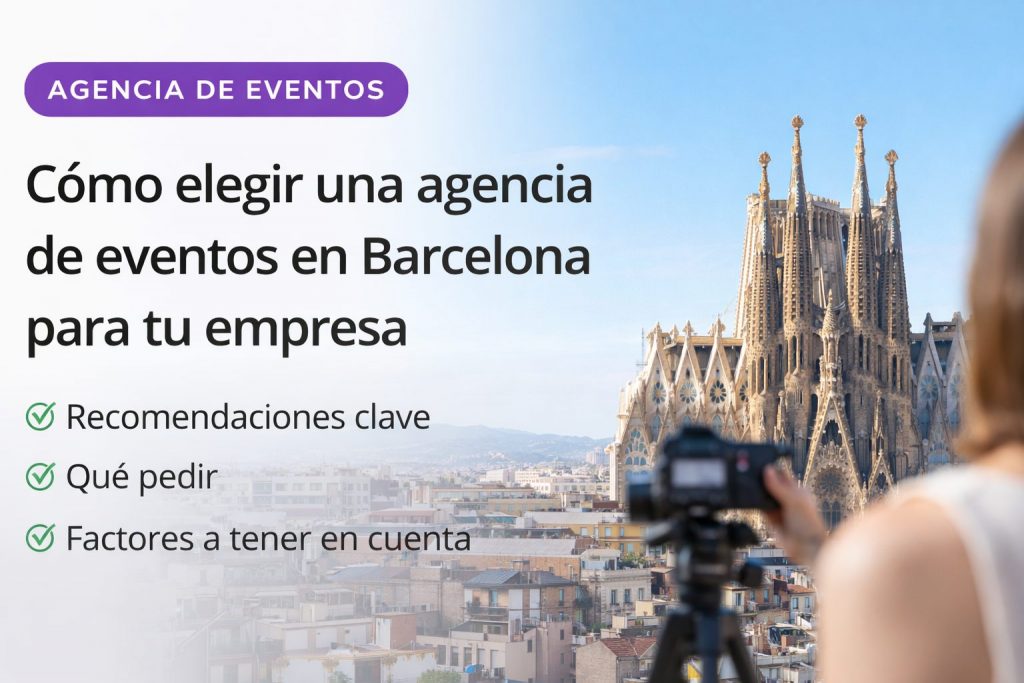 Cómo elegir una agencia de eventos en Barcelona para tu empresa